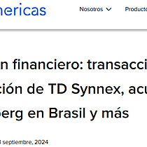 Resumen financiero: transacciones, adquisicin de TD Synnex, acuerdo de Zuckerberg en Brasil y ms